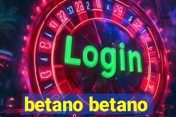 betano betano